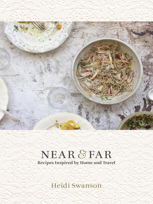 Title details for Near & Far by Heidi Swanson - Available